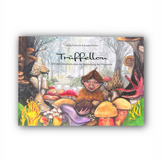 Trüffellou Kinderbuch: Wie sich Pilze & Trüffel vermehren | Nadja Frotscher