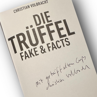Die Trüffel–Signiertes Exemplar von Christian Volbracht, Trüffelbuch Fake & Facts